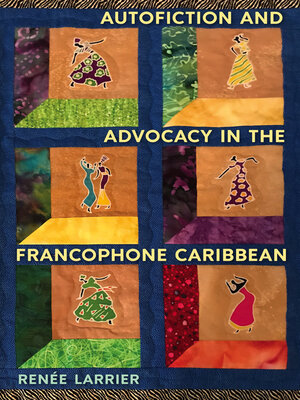 cover image of Autofiction and Advocacy in the Francophone Caribbean